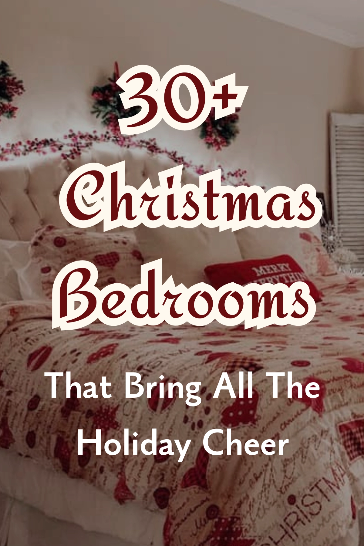 Christmas bedroom with cream tufted headboard, red and white quilted bedding patterned with holiday text and hearts, red 